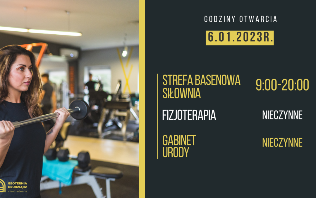 6.01.2023r. Godziny otwarcia