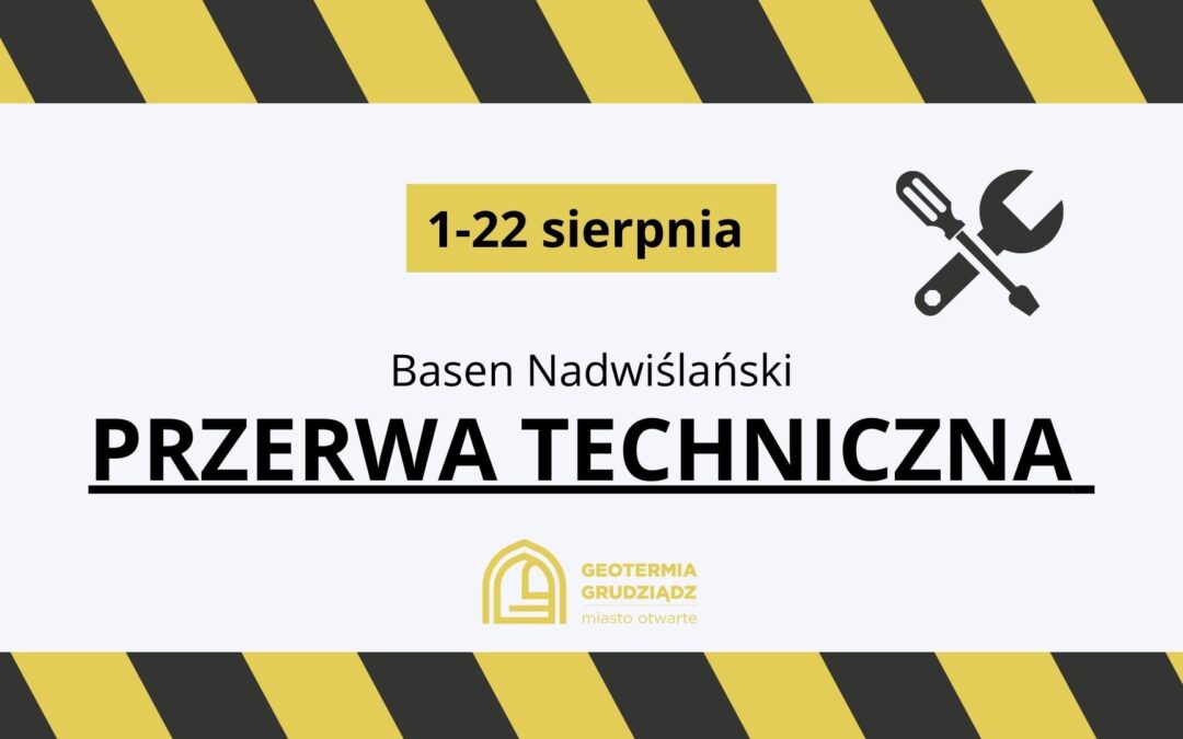 Przerwa techniczna Basen Nadwiślański