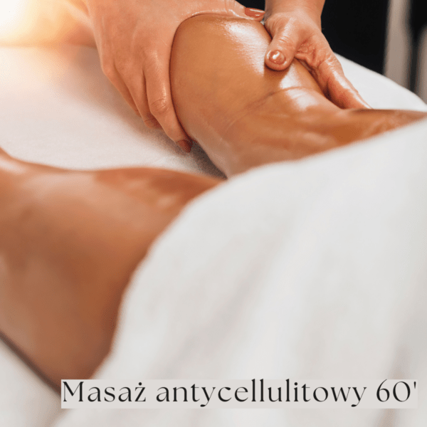 Masaż antycellulitowy 60 minut