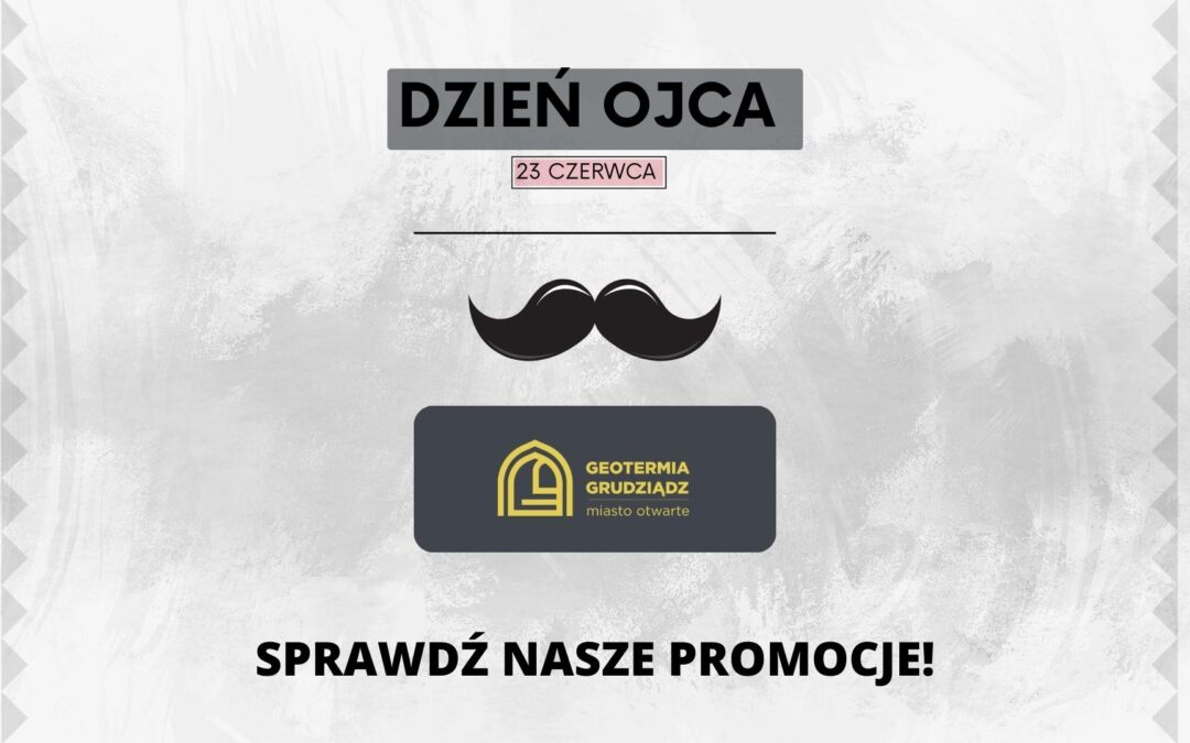 Dzień Ojca- SPRAWDŹ NASZE PROMOCJE!